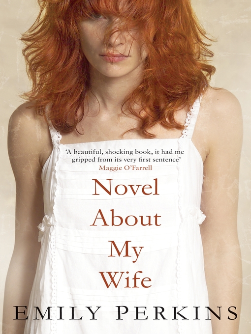 Title details for Novel About My Wife by Emily Perkins - Available